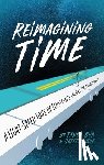 Bub, Tanya, Bub, Jeffrey - Reimagining Time