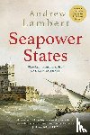 Lambert, Andrew - Seapower States