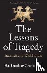 Brands, Hal, Edel, Charles - The Lessons of Tragedy