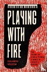 Wilson, Elizabeth - Playing with Fire