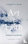 Fujimura, Makoto - Art and Faith