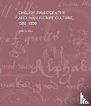 James, Kathryn - English Paleography and Manuscript Culture, 1500-1800