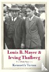 Turan, Kenneth - Louis B. Mayer and Irving Thalberg