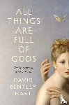 Hart, David Bentley - All Things Are Full of Gods
