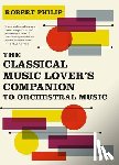 Philip, Robert - The Classical Music Lover's Companion to Orchestral Music