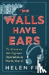 Fry, Helen - The Walls Have Ears