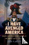 Gaffield, Julia - I Have Avenged America