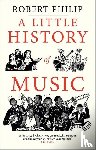 Philip, Robert - A Little History of Music