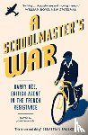 Ree, Jonathan - A Schoolmaster's War