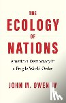 Owen, John M. - The Ecology of Nations