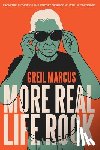 Marcus, Greil - More Real Life Rock