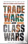 Klein, Matthew C., Pettis, Michael - Trade Wars Are Class Wars