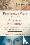 Goodwin, George - Propaganda Wars of the American Revolution