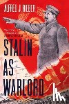 Rieber, Alfred J. - Stalin as Warlord