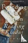 Kass, Leon R - Founding God's Nation
