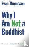 Thompson, Evan - Why I Am Not a Buddhist