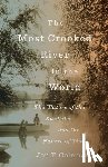 Coleman, Jon T. - The Most Crooked River in the World