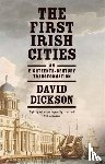 Dickson, David - The First Irish Cities