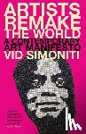 Simoniti, Vid - Artists Remake the World