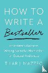 Mazzeo, Tilar J - How to Write a Bestseller
