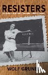 Gruner, Wolf - Resisters