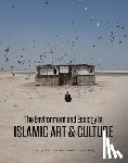  - The Environment and Ecology in Islamic Art and Culture