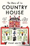 Aslet, Clive - The Story of the Country House
