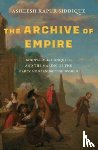 Siddique, Asheesh Kapur - The Archive of Empire