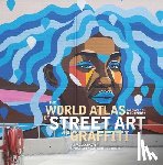 Schacter, Rafael, Macdowall, Lachlan - Schacter, R: World Atlas of Street Art and Graffiti