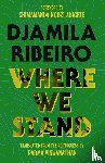 Ribeiro, Djamila - Where We Stand