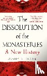 Clark, James - The Dissolution of the Monasteries