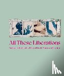  - All These Liberations