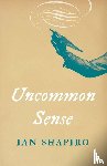 Shapiro, Ian - Uncommon Sense