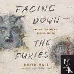Hall, Edith - Facing Down the Furies