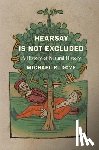 Dove, Michael R. - Hearsay Is Not Excluded