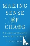 Farmer, J. Doyne - Making Sense of Chaos: A Better Economics for a Better World