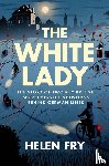 Fry, Helen - The White Lady