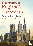 Orme, Nicholas - The History of England's Cathedrals