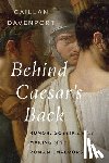 Davenport, Caillan - Behind Caesar's Back