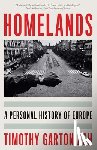 Garton Ash, Timothy - Homelands: A Personal History of Europe