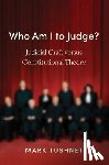 Tushnet, Mark - Who Am I to Judge?