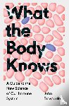 Trowsdale, John - What the Body Knows