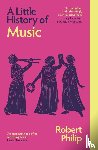 Philip, Robert - A Little History of Music
