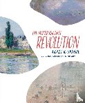 Myers, Nicole R - The Impressionist Revolution