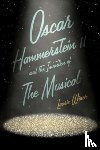 Winer, Laurie - Oscar Hammerstein II and the Invention of the Musical