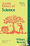 Bynum, William - A Little History of Science
