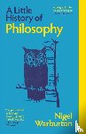 Warburton, Nigel - A Little History of Philosophy