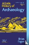 Fagan, Brian - A Little History of Archaeology