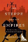 Khodarkovsky, Michael - The Steppe and Its Empires