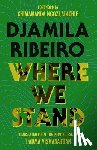 Ribeiro, Djamila - Where We Stand
